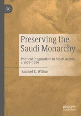 Willner |  Preserving the Saudi Monarchy | Buch |  Sack Fachmedien