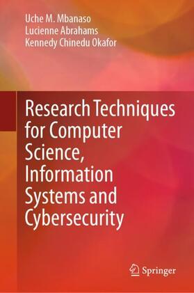 Mbanaso / Okafor / Abrahams |  Research Techniques for Computer Science, Information Systems and Cybersecurity | Buch |  Sack Fachmedien