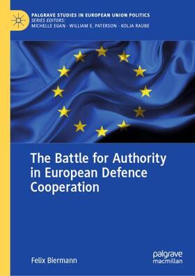 Biermann |  The Battle for Authority in European Defence Cooperation | Buch |  Sack Fachmedien