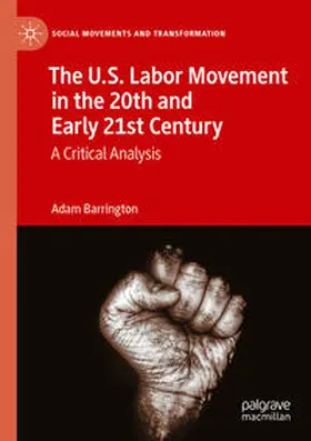 Barrington |  The U.S. Labor Movement in the 20th and Early 21st Century | Buch |  Sack Fachmedien