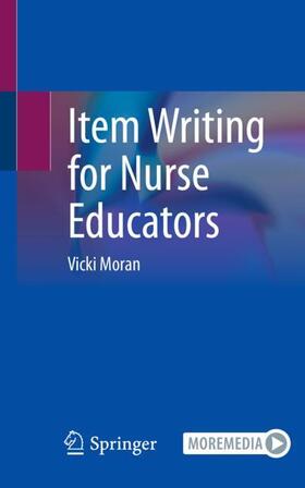 Moran |  Item Writing for Nurse Educators | Buch |  Sack Fachmedien