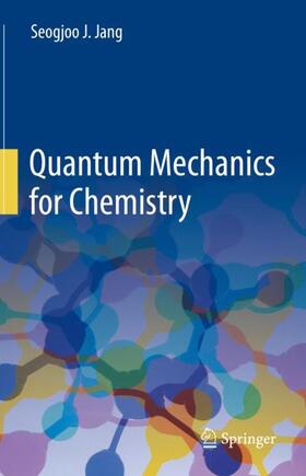 Jang |  Quantum Mechanics for Chemistry | Buch |  Sack Fachmedien