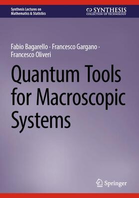 Bagarello / Oliveri / Gargano |  Quantum Tools for Macroscopic Systems | Buch |  Sack Fachmedien
