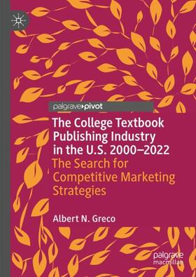 Greco |  The College Textbook Publishing Industry in the U.S. 2000-2022 | Buch |  Sack Fachmedien