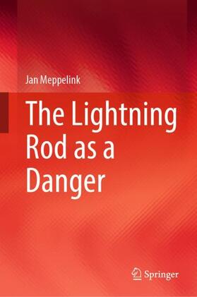 Meppelink |  The Lightning Rod as a Danger | Buch |  Sack Fachmedien