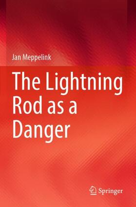 Meppelink |  The Lightning Rod as a Danger | Buch |  Sack Fachmedien