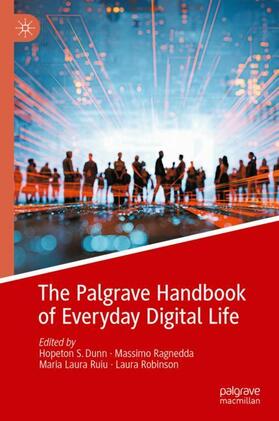 Dunn / Ragnedda / Robinson |  The Palgrave Handbook of Everyday Digital Life | Buch |  Sack Fachmedien