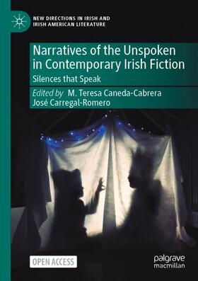 Carregal-Romero / Caneda-Cabrera |  Narratives of the Unspoken in Contemporary Irish Fiction | Buch |  Sack Fachmedien