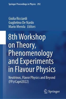 Ricciardi / Merola / De Nardo |  8th Workshop on Theory, Phenomenology and Experiments in Flavour Physics | Buch |  Sack Fachmedien