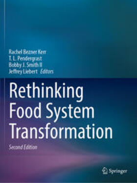 Bezner Kerr / Liebert / Pendergrast |  Rethinking Food System Transformation | Buch |  Sack Fachmedien