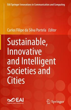 da Silva Portela | Sustainable, Innovative and Intelligent Societies and Cities | Buch | 978-3-031-30513-9 | sack.de