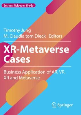 tom Dieck / Jung |  XR-Metaverse Cases | Buch |  Sack Fachmedien