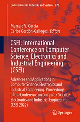 Garcia / Gordón-Gallegos |  CSEI: International Conference on Computer Science, Electronics and Industrial Engineering (CSEI) | eBook | Sack Fachmedien