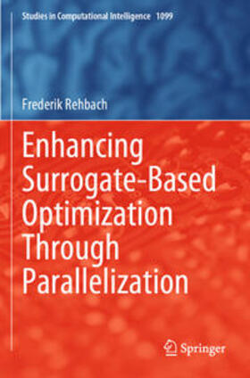 Rehbach |  Enhancing Surrogate-Based Optimization Through Parallelization | Buch |  Sack Fachmedien