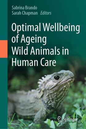 Chapman / Brando |  Optimal Wellbeing of Ageing Wild Animals in Human Care | Buch |  Sack Fachmedien