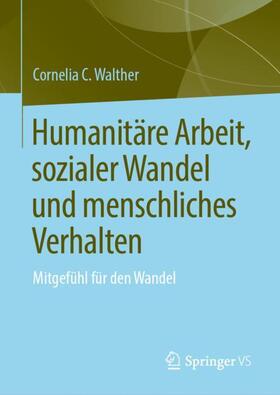 Walther |  Humanitäre Arbeit, sozialer Wandel und menschliches Verhalten | Buch |  Sack Fachmedien