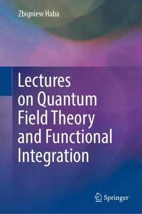 Haba |  Lectures on Quantum Field Theory and Functional Integration | Buch |  Sack Fachmedien