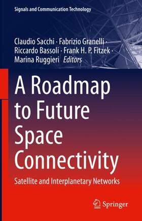 Sacchi / Granelli / Ruggieri |  A Roadmap to Future Space Connectivity | Buch |  Sack Fachmedien
