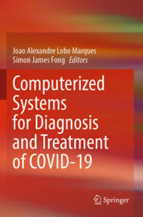 Fong / Lobo Marques |  Computerized Systems for Diagnosis and Treatment of COVID-19 | Buch |  Sack Fachmedien