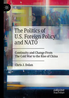 Dolan |  The Politics of U.S. Foreign Policy and NATO | Buch |  Sack Fachmedien