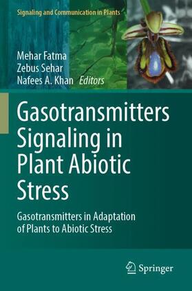 Fatma / Khan / Sehar |  Gasotransmitters Signaling in Plant Abiotic Stress | Buch |  Sack Fachmedien