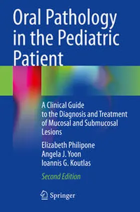 Philipone / Koutlas / Yoon |  Oral Pathology in the Pediatric Patient | Buch |  Sack Fachmedien