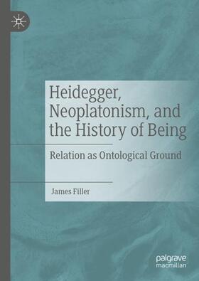 Filler |  Heidegger, Neoplatonism, and the History of Being | Buch |  Sack Fachmedien