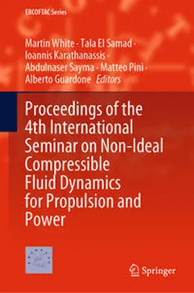 White / El Samad / Karathanassis |  Proceedings of the 4th International Seminar on Non-Ideal Compressible Fluid Dynamics for Propulsion and Power | eBook | Sack Fachmedien