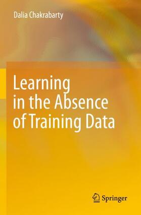 Chakrabarty |  Learning in the Absence of Training Data | Buch |  Sack Fachmedien