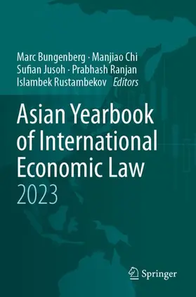 Bungenberg / Chi / Rustambekov |  Asian Yearbook of International Economic Law 2023 | Buch |  Sack Fachmedien