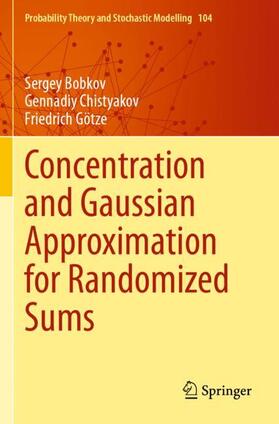 Bobkov / Götze / Chistyakov |  Concentration and Gaussian Approximation for Randomized Sums | Buch |  Sack Fachmedien