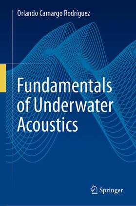 Rodríguez |  Fundamentals of Underwater Acoustics | Buch |  Sack Fachmedien