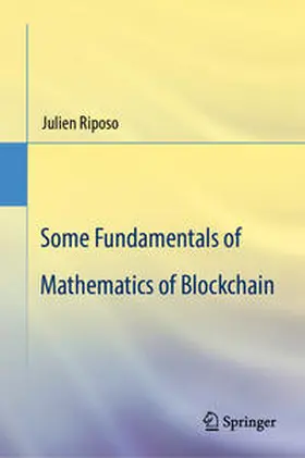 Riposo |  Some Fundamentals of Mathematics of Blockchain | eBook | Sack Fachmedien