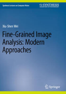Wei |  Fine-Grained Image Analysis: Modern Approaches | Buch |  Sack Fachmedien