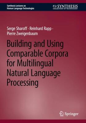 Sharoff / Zweigenbaum / Rapp |  Building and Using Comparable Corpora for Multilingual Natural Language Processing | Buch |  Sack Fachmedien