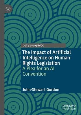 Gordon |  The Impact of Artificial Intelligence on Human Rights Legislation | Buch |  Sack Fachmedien