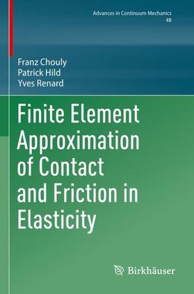 Chouly / Renard / Hild |  Finite Element Approximation of Contact and Friction in Elasticity | Buch |  Sack Fachmedien