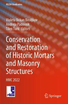 Bokan Bosiljkov / Turk / Padovnik |  Conservation and Restoration of Historic Mortars and Masonry Structures | Buch |  Sack Fachmedien