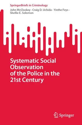 McCluskey / Solomon / Uchida |  Systematic Social Observation of the Police in the 21st Century | Buch |  Sack Fachmedien