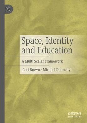 Donnelly / Brown |  Space, Identity and Education | Buch |  Sack Fachmedien