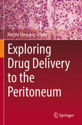 Shegokar |  Exploring Drug Delivery to the Peritoneum | Buch |  Sack Fachmedien