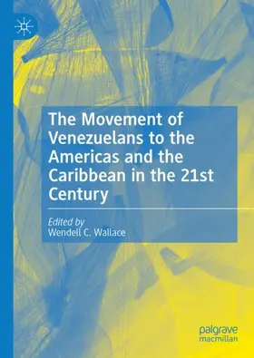 Wallace |  The Movement of Venezuelans to the Americas and the Caribbean in the 21st Century | Buch |  Sack Fachmedien