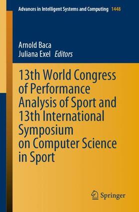 Exel / Baca |  13th World Congress of Performance Analysis of Sport and 13th International Symposium on Computer Science in Sport | Buch |  Sack Fachmedien