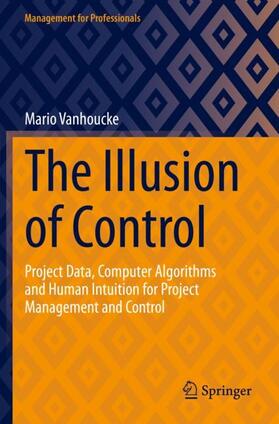 Vanhoucke |  The Illusion of Control | Buch |  Sack Fachmedien