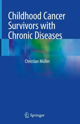 Gert and Susanna Mayer Foundation |  Childhood Cancer Survivors with Chronic Diseases | Buch |  Sack Fachmedien