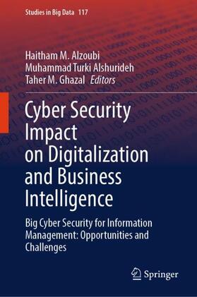 Alzoubi / Ghazal / Alshurideh |  Cyber Security Impact on Digitalization and Business Intelligence | Buch |  Sack Fachmedien