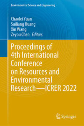 Yuan / Huang / Wang |  Proceedings of 4th International Conference on Resources and Environmental Research—ICRER 2022 | eBook | Sack Fachmedien