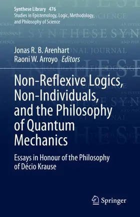 Arroyo / Arenhart |  Non-Reflexive Logics, Non-Individuals, and the Philosophy of Quantum Mechanics | Buch |  Sack Fachmedien