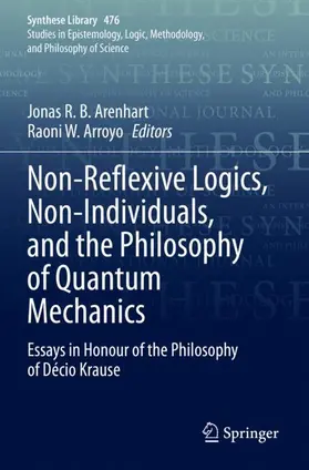 Arroyo / Arenhart |  Non-Reflexive Logics, Non-Individuals, and the Philosophy of Quantum Mechanics | Buch |  Sack Fachmedien