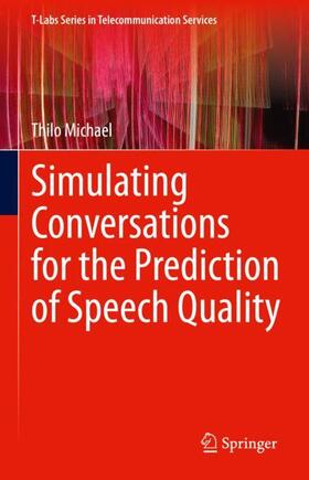 Michael |  Simulating Conversations for the Prediction of Speech Quality | Buch |  Sack Fachmedien